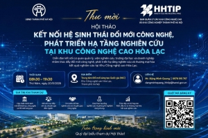 THÔNG CÁO BÁO CHÍ - Hội thảo “Kết nối hệ sinh thái đổi mới công nghệ, phát triển hạ tầng nghiên cứu tại Khu Công nghệ cao Hòa Lạc”